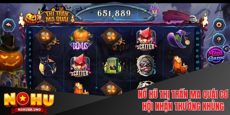 Nổ hũ Thị trấn ma quái cơ hội nhận thưởng khủng