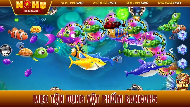 Mẹo tận dụng vật phẩm bancah5