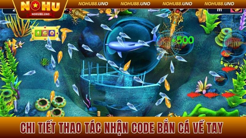 Chi tiết thao tác nhận code bắn cá về tay 