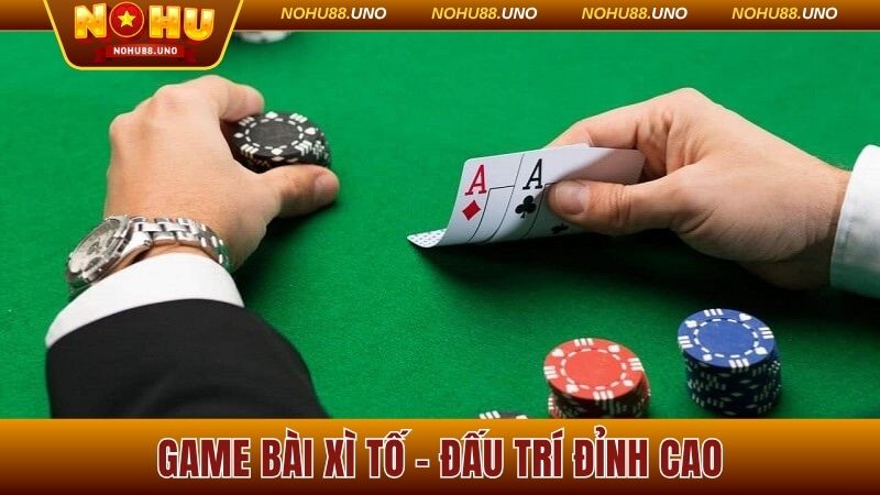 game bài Xì Tố