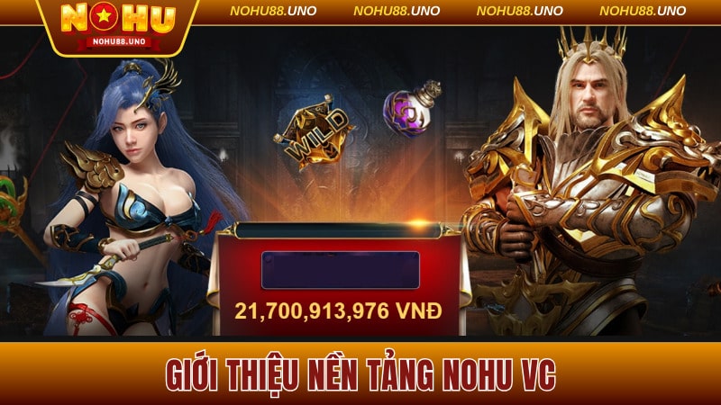 Giới thiệu đôi nét về nền tảng Nohu VC