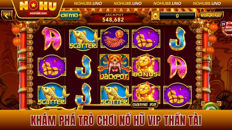 Khám phá trò chơi nổ hũ VIP Thần Tài