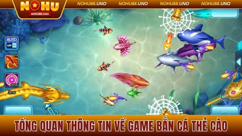 Tổng quan thông tin về game bắn cá thẻ cào